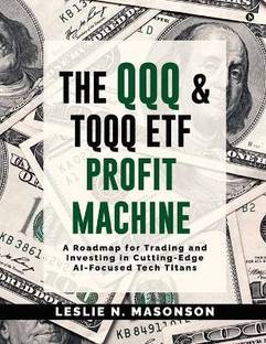 The QQQ and TQQQ ETF Profit Machine