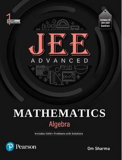 JEE Advanced Mathematics -Algebra|4200+ Problems & Solutions | JEE 2013-2024 Questions | 1st Revised Edition |- Pearson