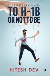 To H1B or Not to Be : The Debate continues…