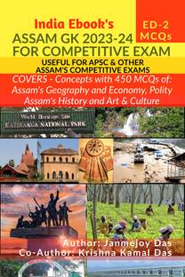 ASSAM GK 2023-24 FOR COMPETITIVE EXAM  - Suitable for APSC, DHS Assam, Direct Recruitment Gr III and Gr IV & all Competitive Exams of Assam