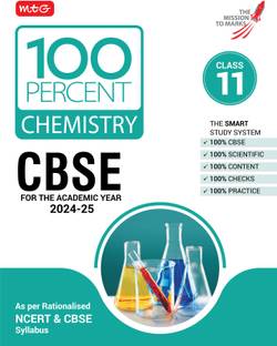 MTG 100 Percent Chemistry For Class 11 CBSE Board Exam 2024-25 | Chapter-Wise Self-evaluation Test, Theory, Diagrams & Practical Available All in One Book | As Per Rationalised NCERT & CBSE Syllabus