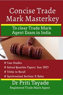 Concise Trade Mark Master Key  - To clear Trade Mark Agent Exam in India