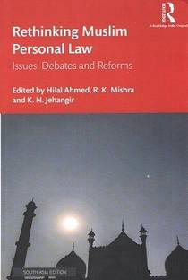 Rethinking Muslim Personal Law: Issues, Debates and Reforms
