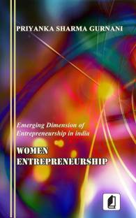 Women Entrepreneurship (Emerging Dimension of Entrepreneurship in India)