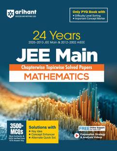 Arihant 24 Years JEE Main Mathematics Chapterwise Topicwise PYQ with 3500+ MCQ Verified Answer by NTA, Solution with Key Idea, and Difficulty Level Sorting of PYQ For exam 2025-2