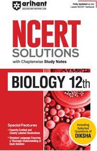 Arihant NCERT Solutions for Class 12th Biology with Chapterwise Study Notes & Including Selected Questions of DIKSHA App I Fully updated as per latest NCERT Textbook