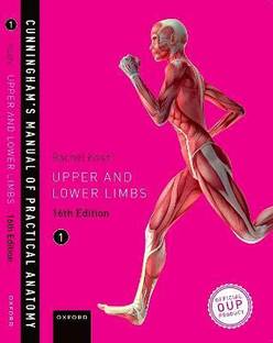 Cunningham's Manual of Practical Anatomy VOL 1 Upper and Lower limbs  - Cunningham's Manual of Practical Anatomy