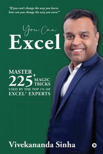 You Can Excel  - Master 225+ magic tricks used by the top 1% of Excel® Experts