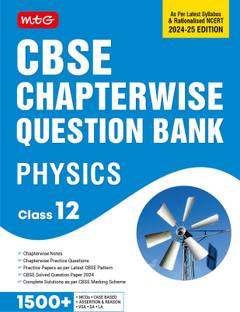 MTG CBSE Class 12 Chapterwise Question Bank Physics For 2025 Board Exam | As Per Latest CBSE Syllabus & Rationalised NCERT Pattern