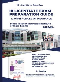 III Licentiate Exam Preparation Guide | IC 01 PRINCIPLES OF INSURANCE | Mock Test | 500+ Question Bank | Revised 2023  - Mock Test for Insurance Institute of India Exams