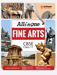 Arihant All in One Fine Arts for Class 11 with CBSE Curriculum | Latest Syllabus of Painting, Sculpture, Graphics, Commercial Art | For Exam 2025-26