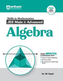 Arihant Skills in Mathematics for JEE Main & Advanced- Algebra Fully revised with Theory and Practice Milestones, JEE Focus Points, JEE Scanner for Theory-PYQs Syncing For Exam Exam 2025-26