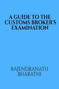 A GUIDE TO THE CUSTOMS BROKER'S EXAMINATION