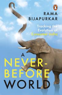 A Never-Before World  - Tracking the Evolution of Consumer India