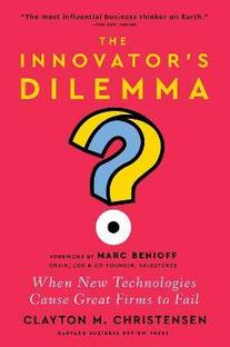 The Innovator's Dilemma