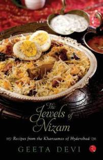 The Jewels of Nizam  - Recipes from the Khansamas of Hyderabad