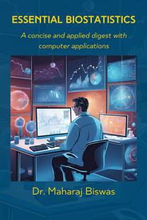 Essential Biostatistics : A concise and applied digest with computer applications