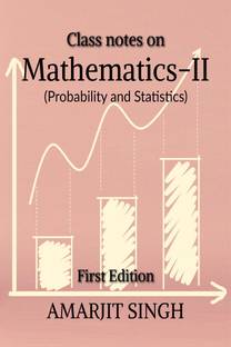 Class notes on Mathematics –II (Probability and Statistics)