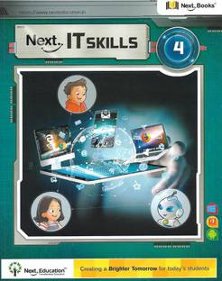NEXT. BOOKS EDUCATION NEXT .IT SKILLS CLASS 4  - Next IT Skills Workbook for Kids 9-10 years | Learn Data Storage, MS Word, PowerPoint, Internet Browsing & Scratch | Ideal for Cyber Olympiad Preparation | Comprehensive Guide to Windows 10, NEXTDroid & Healthy Practices | By Next Education