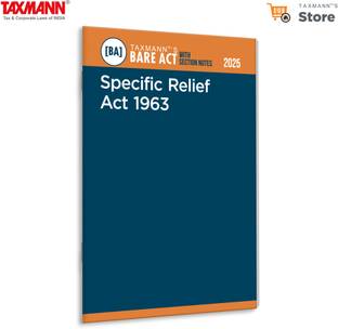 Taxmann's Specific Relief Act 1963 [Bare Act with Section Notes] – Comprehensive | Updated | User-friendly Resource—Featuring Concise Commentary | Pre/Post-Amendment Provisions | Case Laws