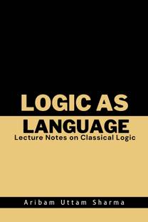 Logic as Language: Lecture Notes on Classical Logic