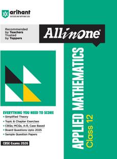 Arihant All in One Applied Mathematics Class 12 for CBSE Exams 2025-26 as per latest syllabus Simplified Theory, All Types of Exam Pattern Questions, CBQs, MCQs, A-R, Case Based, Sample Question Papers, Log Table
