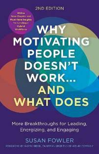 Why Motivating People Doesn't Work--and What Does