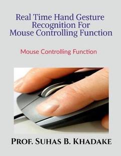 "Real Time Hand Gesture Recognition For Mouse Controlling Function"