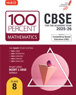 MTG CBSE Class-8 100 Percent Mathematics For 2025-26 Exam | As Per Latest NCERT & CBSE Syllabus | Chapter-Wise Question Bank, Theory, PYQs, Diagrams Available All in One Book