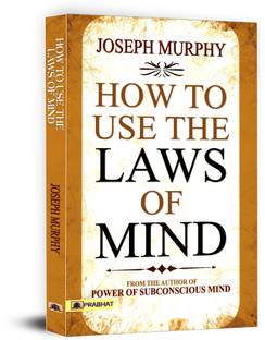 How to Use the Laws of Mind  - How to use The Laws of Mind : International Bestseller “How to use the Laws of Mind by Joseph Murphy” (Best Selling Books of All Time)