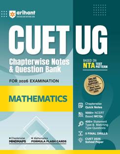Arihant CUET UG 2026 Mathematics Chapterwise Notes & Question Bank | Based on NTA Test Pattern | 1000+ NCERT-Based MCQs, Mind Maps, Formula Flash Cards & Quick Revision Notes | Includes 400+ Assertion & CBQs + Matching Type Qs | CUET 2025 Solved Paper & Online Digital Support