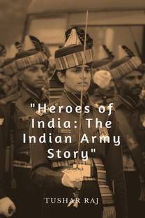 Heroes of India  - The Indian Army Story