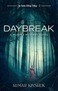 Daybreak  - A Twisted Murder Mystery Novel (The last book in The Kanke Killings Trilogy)