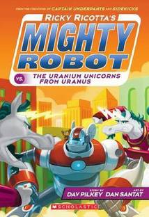 Uranium Unicorns from Uranus (Ricky Ricotta's Might Robot #7)
