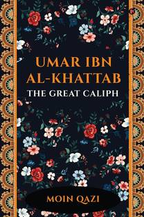 Umar Ibn Al-Khattab - The Great Caliph