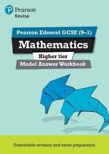 Pearson REVISE Edexcel GCSE Mathematics Higher Model Answer Workbook - for 2025, 2026 exams