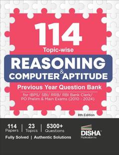 114 Topic-Wise Reasoning & Computer Aptitude Previous Year Question Bank for Ibps/ Sbi/ Rrb/ Rbi Bank Clerk/ Po Prelim & Main Exams (2010 - 2024) - 100% Solved Pyqs