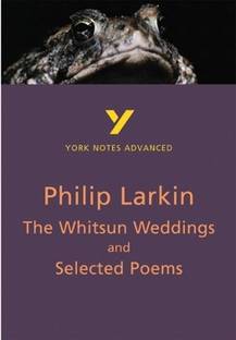 The Whitsun Weddings and Selected Poems (York Notes Advanced) English Literature Study Guide - for 2025, 2026 exams