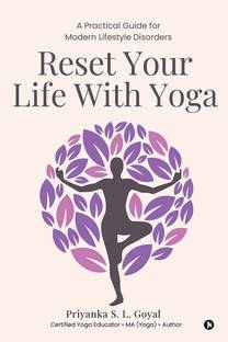 Reset Your Life With Yoga  - A Practical Guide for Modern Lifestyle Disorders