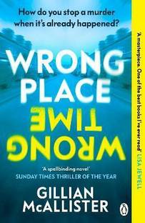 Wrong Place Wrong Time  - Wrong Place Wrong Time (English, Paperback, McAllister Gillian)