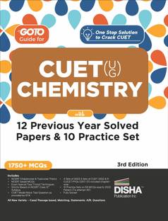 Go To Guide for CUET (UG) Chemistry with 12 Previous Year Solved Papers & 10 Practice Sets 3rd Edition | NCERT Coverage with PYQs & Practice Question Bank | MCQs, AR, MSQs & Passage based Questions