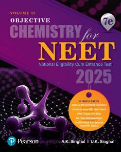 Objective Chemistry for NEET'25 - Vol- II |NMC & NCERT Curriculums |5500+ MCQs|NEET (UG) 2024 Solved Paper,7e - Pearson 7 Edition