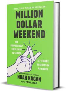Million Dollar Weekend: The Surprisingly Simple Way to Launch a 7-Figure Business in 48 Hours