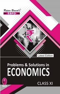 Problems & Solutions In Economics For Class XI  - Latest Edition for Board Examinations 2025-26 | Complete Study Course | NCERT | CBSE Board | State Board Exam Book | School Textbook | Exam Preparations Book 2025-26 | Competitive Exam Books 1 Edition