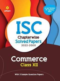 ISC Chapterwise Solved Papers Commerce Class 12 for 2023 Exam (As per Reviesed ISC syllabus)