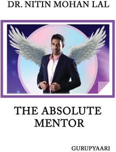 Dr. Nitin Mohan Lal: The Absolute Mentor