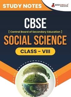 CBSE (Central Board of Secondary Education) Class VIII - Social Science Topic-wise Notes A Complete Preparation Study Notes with Solved MCQs  - .