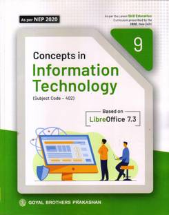 Concept of Information Technology Subject Code : 402 Based on Libra Office 7.3 For Class 9