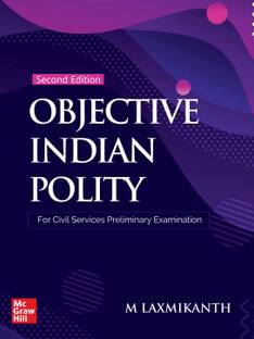 Objective Indian Polity (English) by M Laxmikanth for UPSC CSE 2025 | 2nd edition (latest) with 13 new chapters | Civil Services Prelims Exam | State PSCs exams/ PCS exams | 1650 questions covering the entire syllabus and 10 Model Test Papers