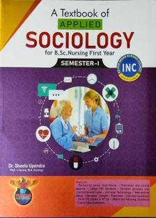 A TEXT BOOK OF APPLIED SOCIOLOGY FOR B.Sc. NURSING FIRST YEAR SEMESTER - 1